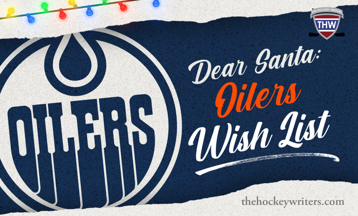 Dear Santa: Edmonton Oilers Christmas Wish List - The Hockey Writers - Edmonton Oilers
