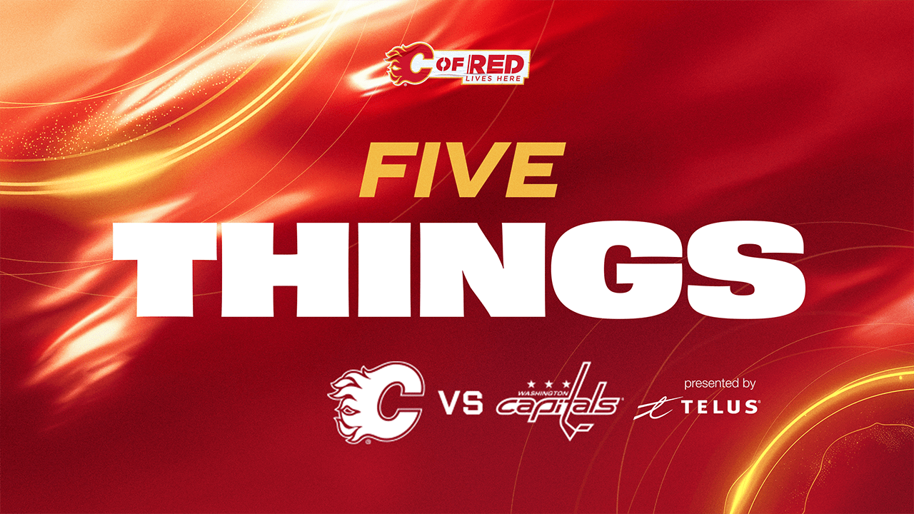 5 Things - Flames vs. Capitals