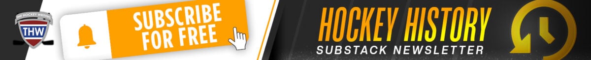 SUBSCRIBE FOR FREE TO OUR HOCKEY HISTORY SUBSTACK NEWSLETTER