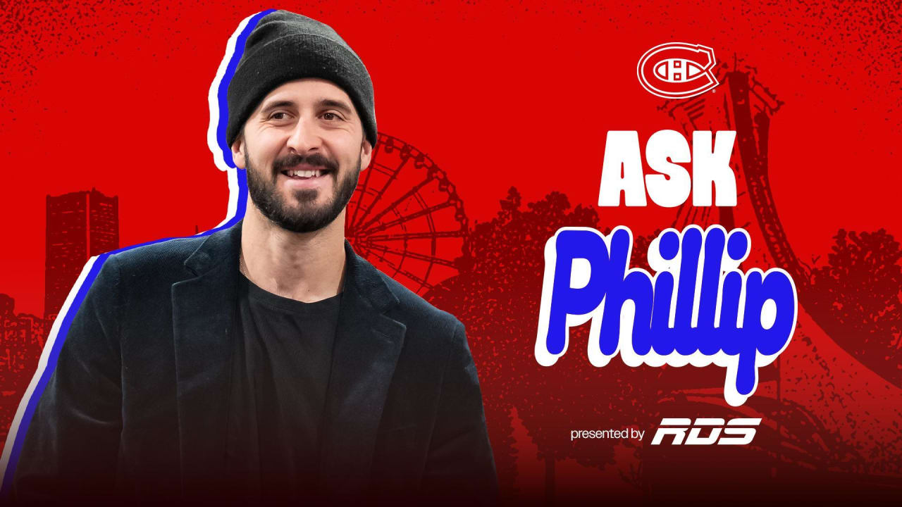 Ask Phillip | Montréal Canadiens