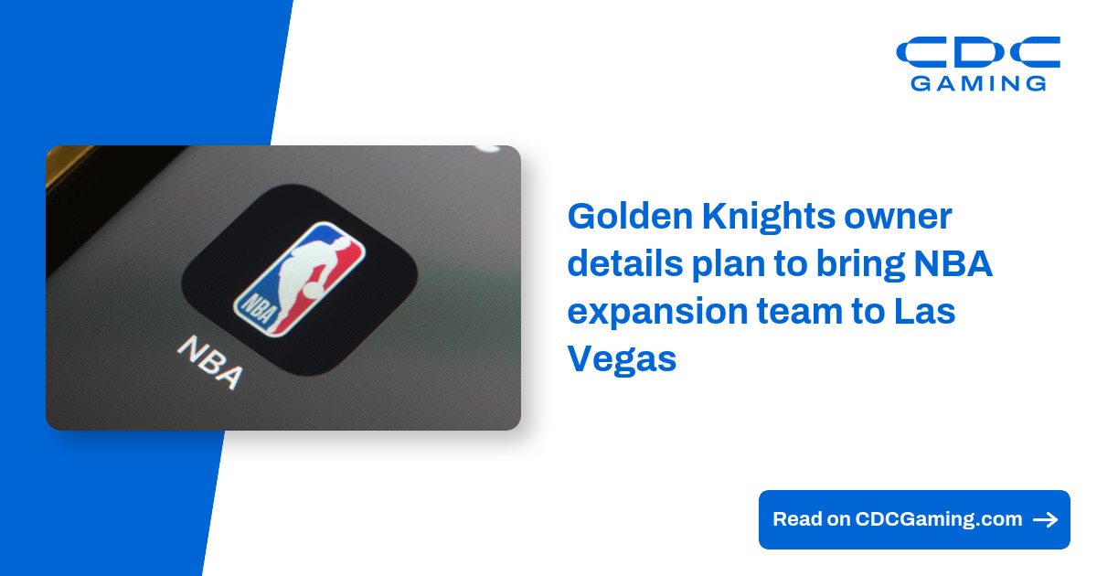 Golden Knights owner details plan to bring NBA expansion team to Las Vegas – CDC Gaming