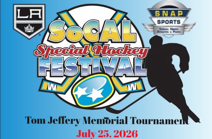 July 25: 2026 SoCal Special Hockey Festival/Coach Tom Memorial Tournament