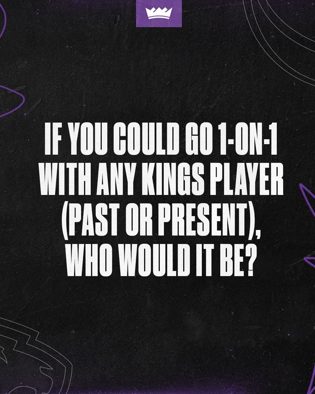 If you could go 1-on-1 with any Kings player (past or present), who would it be?...
