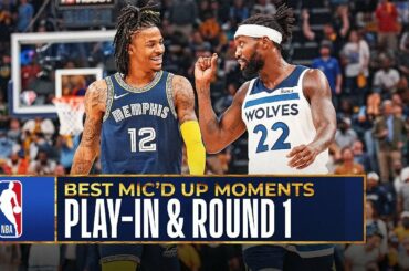 "Chill Out Boy" - Best Mic’d Up Moments Of Play-In Games & Round 1