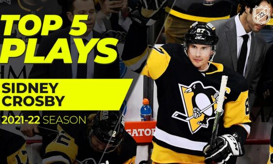 Happy Birthday 🥳 Sidney Crosby! | Top 5 Plays from 2021-22
