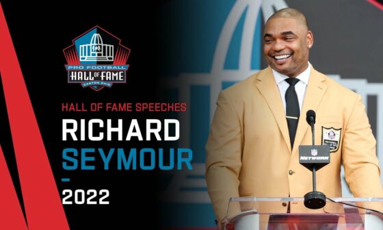 Richard Seymour’s Full Hall of Fame Speech | 2022 Pro Football Hall of Fame | NFL