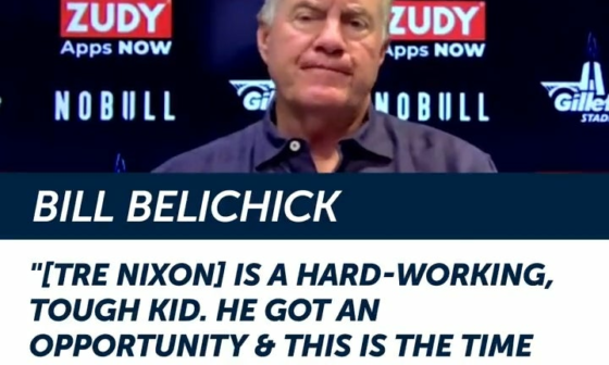 Bill Belichick on Tre Nixon: "Nobody works harder than he does."