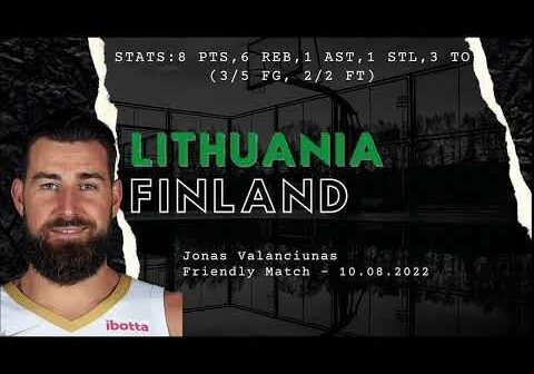 Jonas Valanciunas vs Estonia | Friendly Game | 8 PTS 6 REB