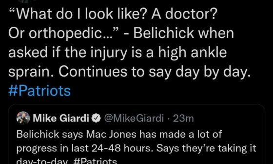 [Mike Giardi] “What do I look like? A doctor? Or orthopedic…” - Belichick when asked if the injury is a high ankle sprain. Continues to say day by day.