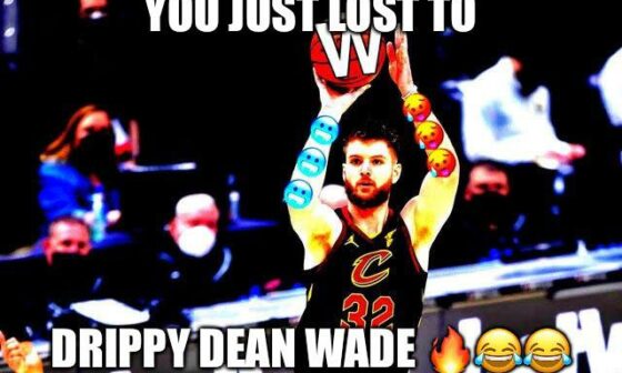 You just got Dean Wade’d