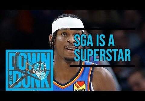 Down to Dunk: SGA is a Superstar