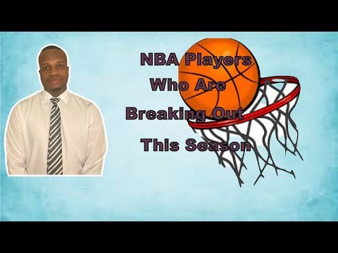 NBA Players Who Are Breaking Out This Season. Do you enjoy this topic