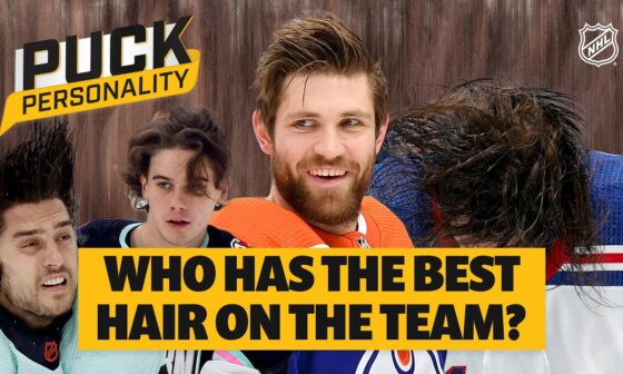 Who Has the Best Hair on the Team? | Puck Personality