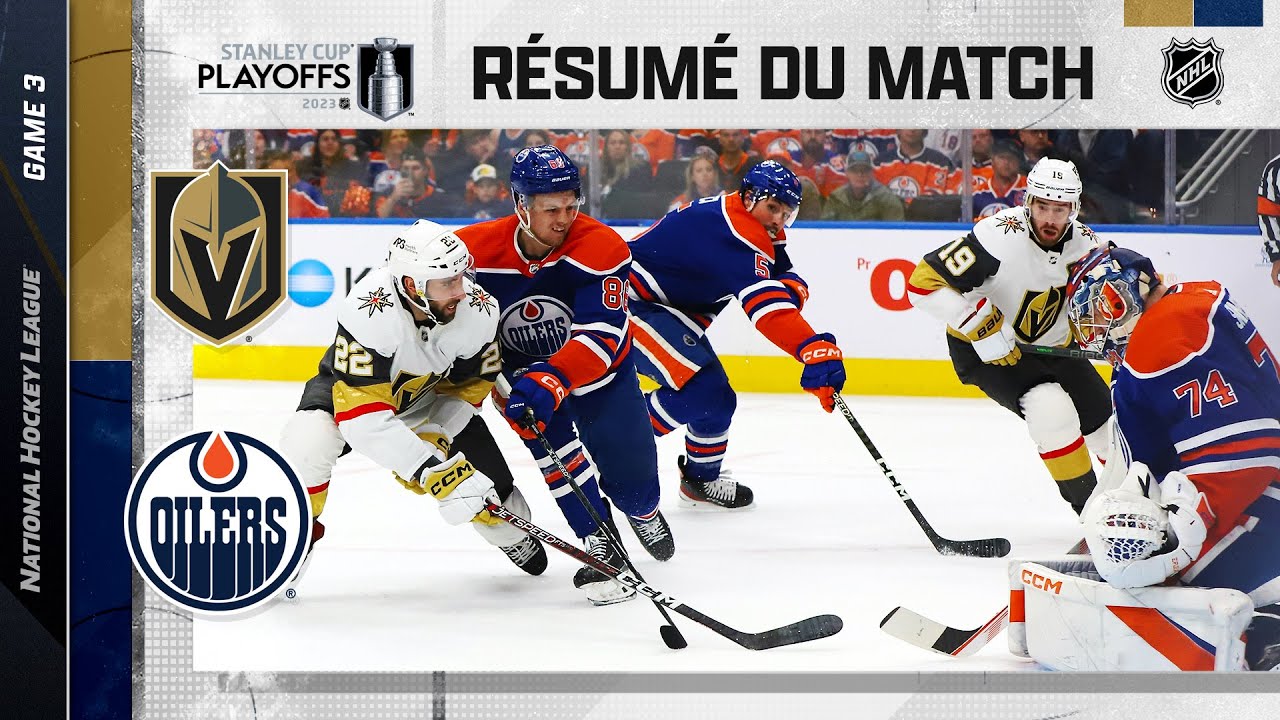 Faits saillants, match no 3 Golden Knights vs Oilers