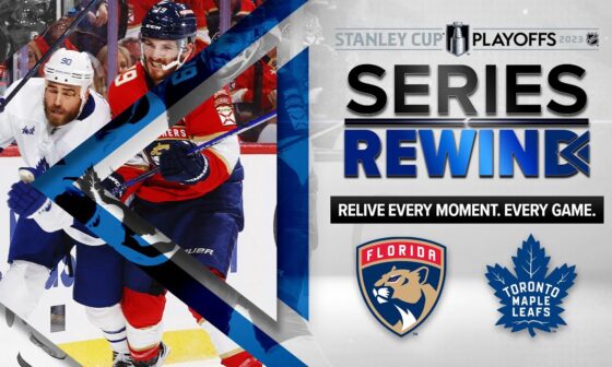 "We Want Florida" | SERIES REWIND | Panthers vs. Maple Leafs