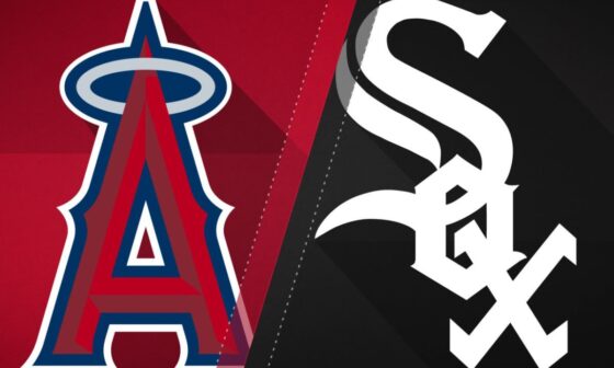 5/30 Angels @ White Sox [Game Thread]