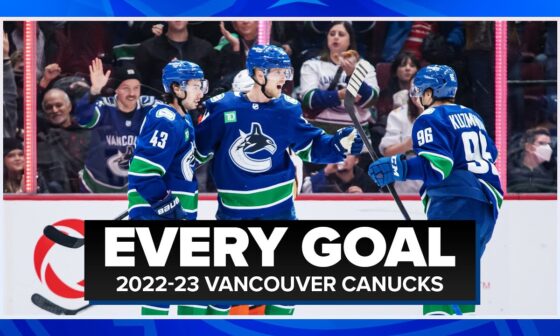 EVERY GOAL: Vancouver Canucks 2022-23 Regular Season