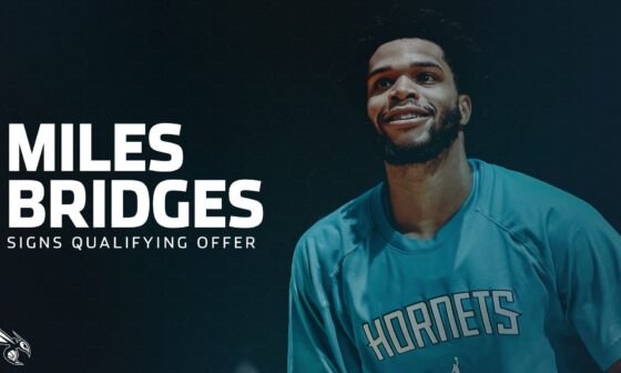 [Official] Miles Bridges signs Qualifying Offer and makes his first statement
