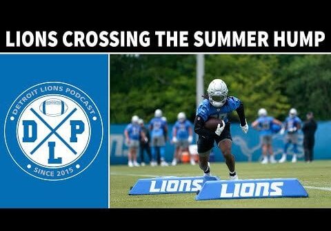 Detroit Lions Crossing The Summer Hump | Detroit Lions Podcast
