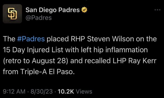 [Padres] The #Padres placed RHP Steven Wilson on the 15 Day Injured List with left hip inflammation (retro to August 28) and recalled LHP Ray Kerr from Triple-A El Paso.