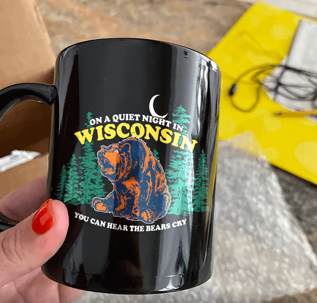 On A Quiet Night In Wisconsin You Can Hear The Bears Cry