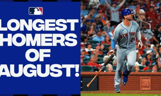 ABSOLUTELY DEMOLISHED! The longest homers of August! (Feat. Pete Alonso, Matt Olson & MORE!)