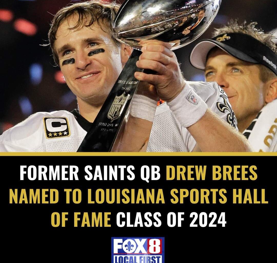Drew Brees named to Louisiana Sports Hall of Fame - Class of 2024
