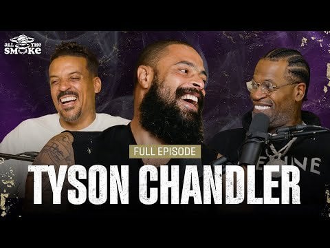 Tyson Chandler | Ep 196 | ALL THE SMOKE Full Episode | SHOWTIME BASKETBALL