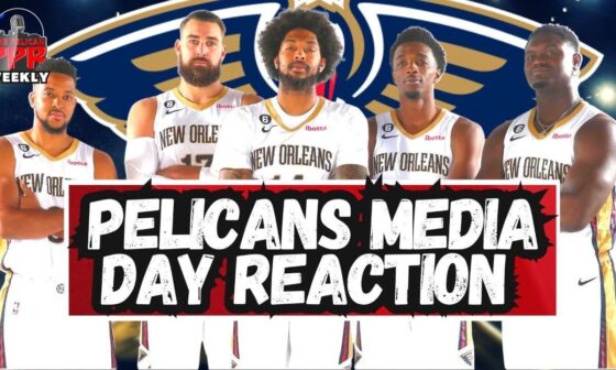 PPR: 2023 Pelicans Media Day Reaction Show
