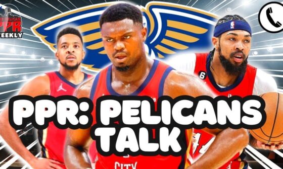 PPR: Pelicans Friday Talk Call-In Stream