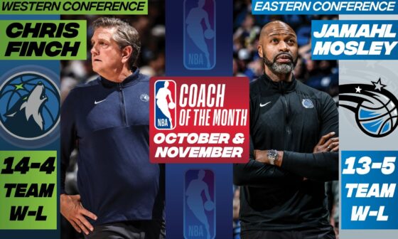 Minnesota Timberwolves head coach Chris Finch and Orlando Magic head coach Jamahl Mosley have been named the NBA Western and Eastern Conference Coaches of the Month, respectively, for games played in October/November.