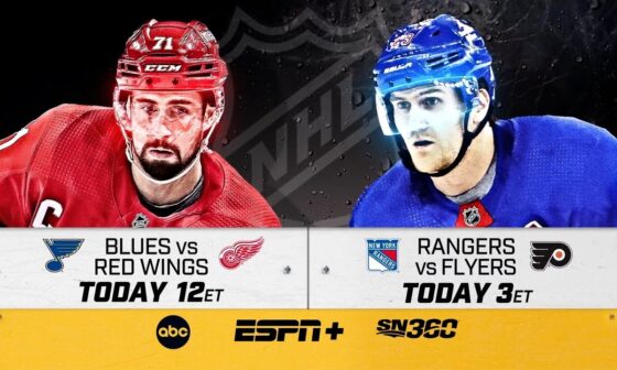 Blues vs. Red Wings, Rangers vs. Flyers, today on ESPN+ and Sportsnet