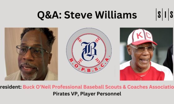 [Sports Info Solutions] Q&A Steve Williams, Pirates VP and President, Buck O’Neil Professional Scouts & Coaches Association