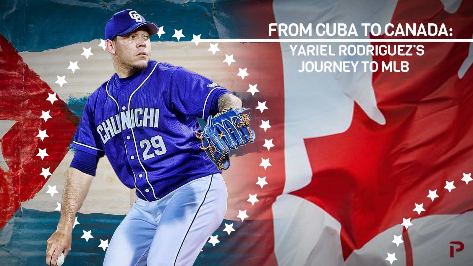 [Spradling] From Cuba to Canada: Yariel Rodríguez's Journey to MLB | Pitcher List