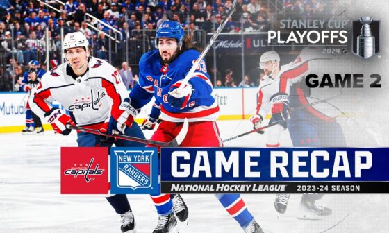 Gm 2: Capitals @ Rangers 4/23 | NHL Playoffs 2024