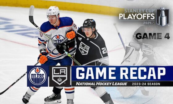 Gm 4: Oilers @ Kings 4/28 | NHL Highlights | 2024 Stanley CupPlayoffs