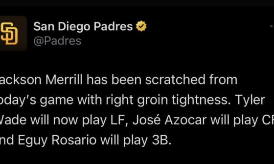 [Padres] Jackson Merrill has been scratched from today’s game with right groin tightness. Tyler Wade will now play LF, José Azocar will play CF, and Eguy Rosario will play 3B