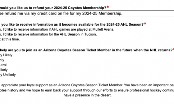 [@gregdunaway] "Season ticket holder refund emails are hitting for #Coyotes fans. Of note are the survey questions at the end."
