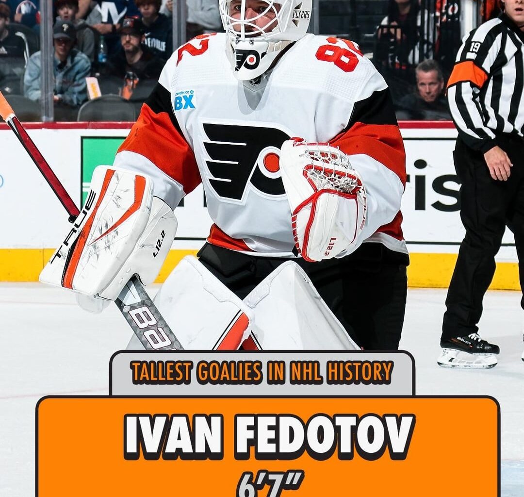 Fedotov is one of four goalies in NHL history to stand 6’7”
