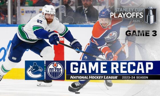Gm 3: Canucks @ Oilers 5/12 | NHL Highlights | 2024 Stanley Cup Playoffs