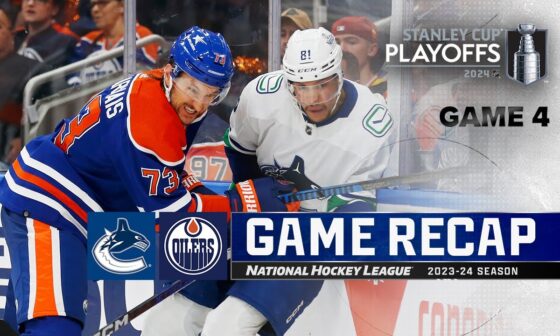 Gm 4: Canucks @ Oilers 5/14 | NHL Highlights | 2024 Stanley Cup Playoffs