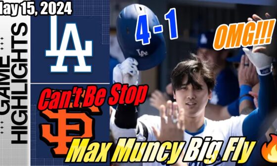Los Angeles Dodgers Highlights vs Giants: May 15, 2024 | OMG!!! Max Muncy Big Fly 🚀 Can't be Stop
