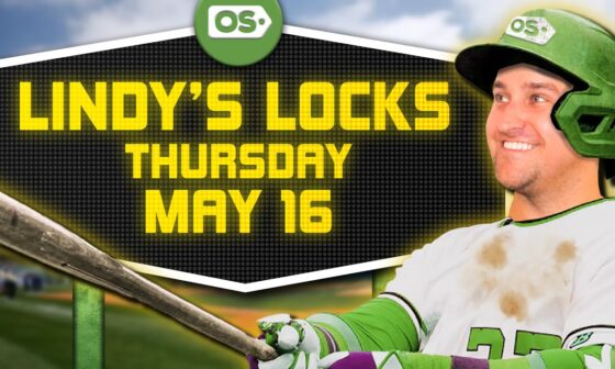 MLB Picks for EVERY Game Thursday 5/16 | Best MLB Bets & Predictions | Lindy's Locks