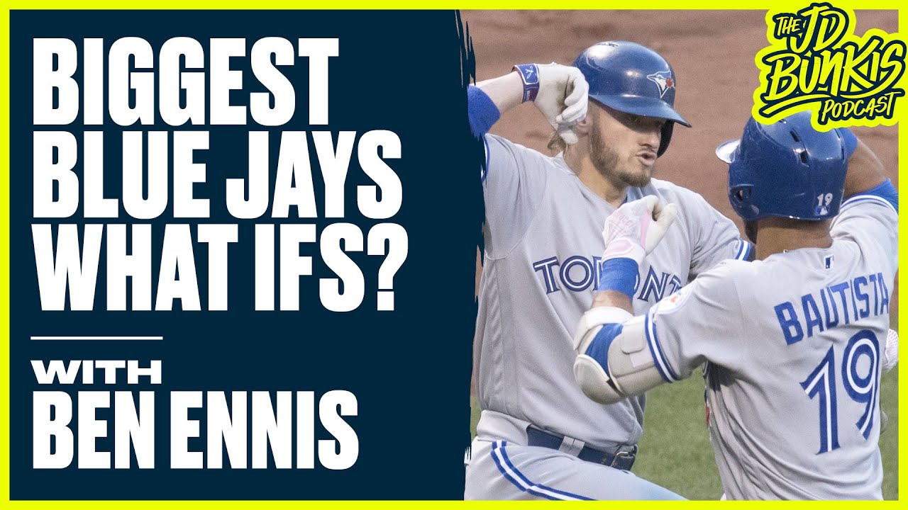 Biggest Blue Jays ‘What Ifs’ with Ben Ennis | JD Bunkis Podcast