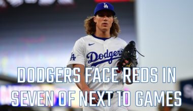 Los Angeles Dodgers face Cincinnati Reds in seven of next 10 games