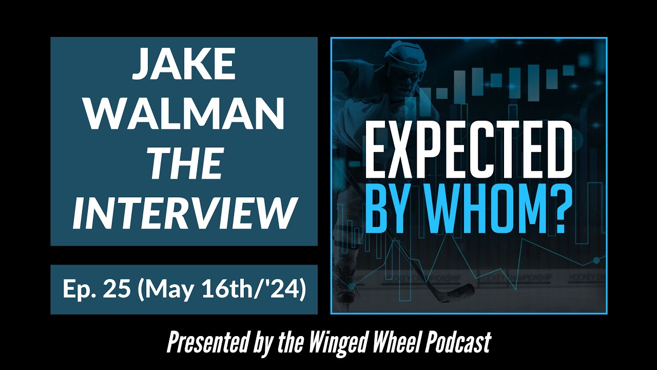 EXPECTED BY WHOM? "Jake Walman - The Interview" - Ep. 25