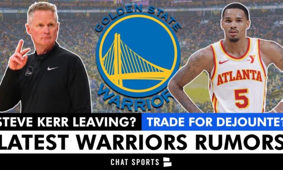 MAJOR Warriors Rumors: Steve Kerr RETIRING SOON? + Golden State Trading For Dejounte Murray?