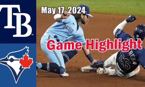 Tampa Bay Rays vs Toronto Blue Jays Game Highlights May 17, 2024 | MLB Highlights | 2024 MLB Season
