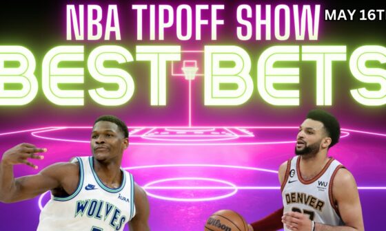 2024 NBA Playoffs Picks | Denver Nuggets vs Minnesota Timberwolves Game 6 | NBA Tipoff Show 5/16