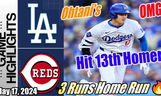 Dodgers vs Reds: (Shohei Ohtani's Hit 13th Homer) Highlights [May 17, 2024] | Unstoppable Game  👊🏻